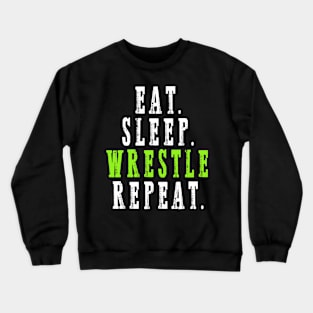 Eat Sleep Wrestle Repeat Crewneck Sweatshirt